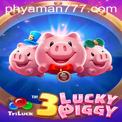 Unveiling 3LUCKYPIGGY: An Exciting New Game by Yaman777
